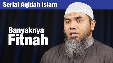 Serial Aqidah Islam 88 : Banyaknya Fitnah - Ustadz Afifi Abdul Wadud