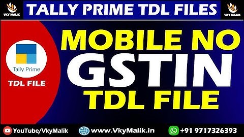 Display Mobile No and GSTIN in Ledger TDL File | Tally Prime Free TDL File | TDL for Tally Prime