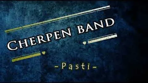 Cherpen Band - Pasti