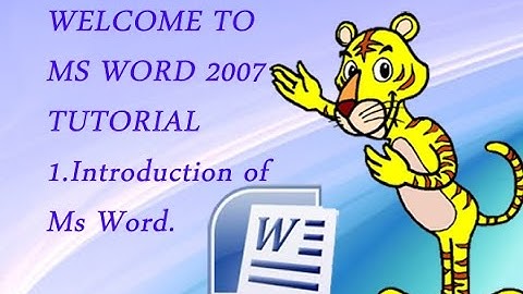 Tutorial of Ms-word 2007 for beginners 1. Introduction to Ms-word
