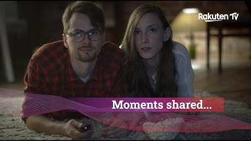 Rakuten TV: Connecting in the Moment