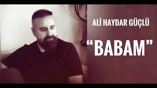 Ali Haydar Güçlü - Babam