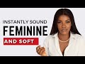 11 Tricks To Sound MORE Feminine &amp; Attractive || How To Speak Softly &amp; Elegantly