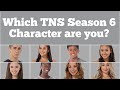 Which tns season 6 character are you  tnsedits