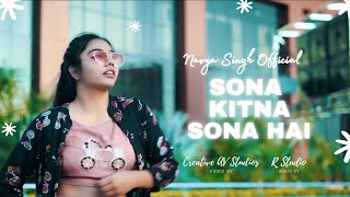 Sona Kitna Sona Hai - Navya Singh | Female Version | Udit N & Poornima |