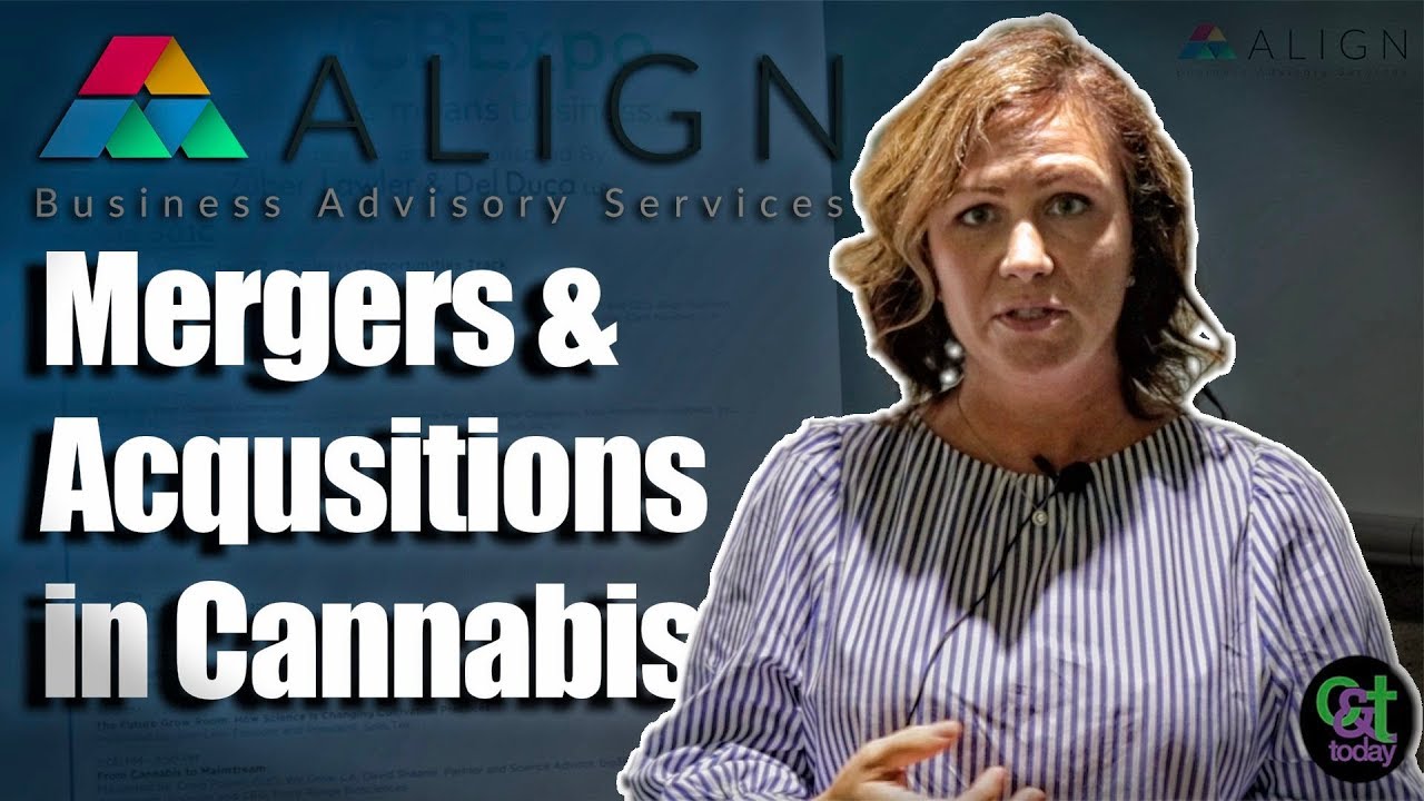 Mergers & Acquisitions in Cannabis Align Business Advisory Services YouTube