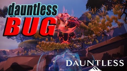 The Crazyest Bug I Have Ever Seen | Dauntless