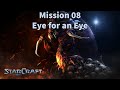 StarCraft: Remastered (SCR) - Mission 08 Eye for an Eye [Episode II: Zerg]