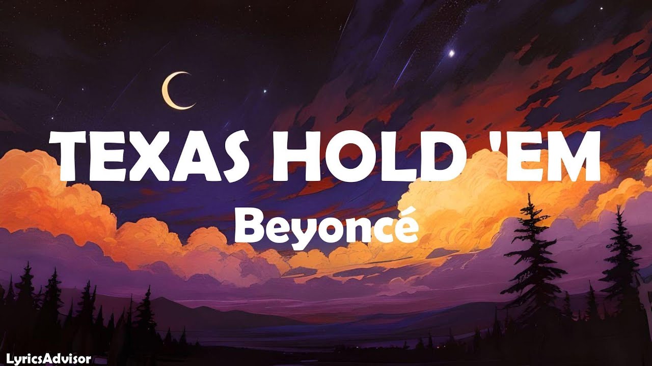 Beyoncé - TEXAS HOLD 'EM (Lyrics) - YouTube