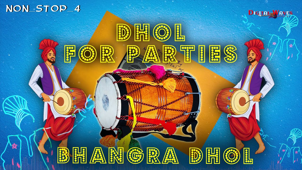 Dhol Non Stop 4  Best punjabi Dhol  High Quality Studio Sound  TOP RATED  Digital Waves MrKP