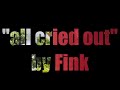 all cried out  fink cover nico