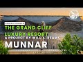 The grand cliff munnar  a wild streams project