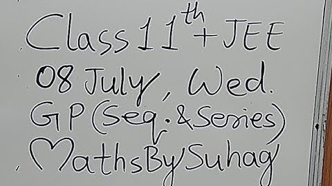 12 SEQ Live Class 11 Sequence & Series Wed 8 July Maths By Suhag