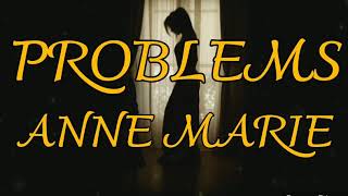 #4Mlovers                                                            Anne Marie - PROBLEMS (Lyrics )