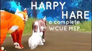 Harpy Hare || COMPLETE WCUE MEP (Old)