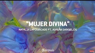    "Mujer divina" Natalia Lafourcade ft. Adrián Dargelos.