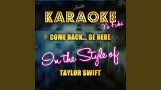 Download Lagu Come Back... Be Here (In the Style of Taylor Swift) MP3