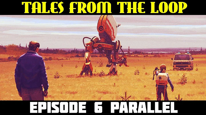 TALES FROM THE LOOP EPISODE 6 PARALLEL REVIEW