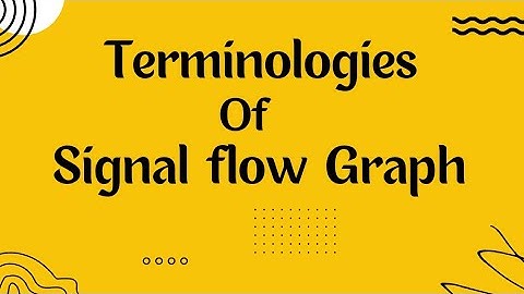 Terminologies Of Signal Flow Graph