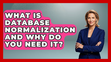 What Is Database Normalization And Why Do You Need It? - Tech Terms Explained