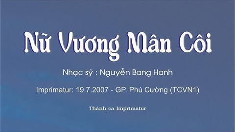 Nữ Vương Mân Côi   Nguyễn Bang Hanh. Kết lễ/ Kính Đức Mẹ