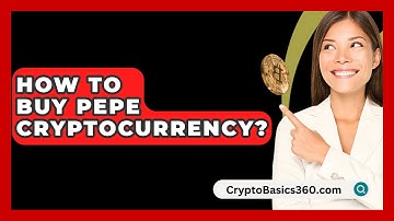 How to Buy Pepe Cryptocurrency? - CryptoBasics360.com