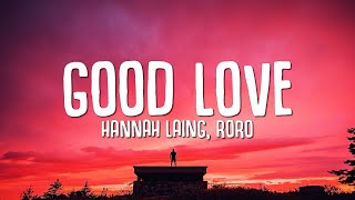 Hannah Laing, RoRo - Good Love (Lyrics)