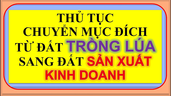 Hướng dẫn chuyển mục đích đất trồng lúa