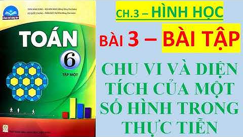TOÁN 6 - CHÂN TRỜI SÁNG TẠO - Chương 3 - Bài 3 - CHU VI VÀ DIỆN TÍCH CỦA MỘT SỐ HÌNH - Bài tập
