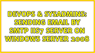 DevOps & SysAdmins: Sending Email by SMTP IIS7 Server on Windows Server 2008
