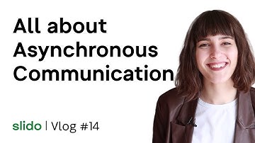 5 Tips for Effective Asynchronous Communication | SLIDO VLOG