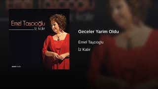 Emel Taşçıoğlu Geceler Yarim Oldu