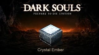 LOCATION Crystal Ember - Dark Souls Prepare to Die Edition