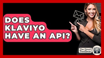 Does Klaviyo Have An API? - TheEmailToolbox.com
