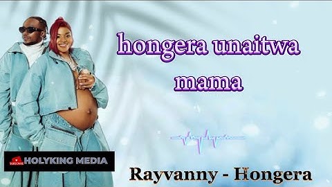 Rayvanny - Hongera Unaitwa Mama {Lyric Video by HolyKing Media}