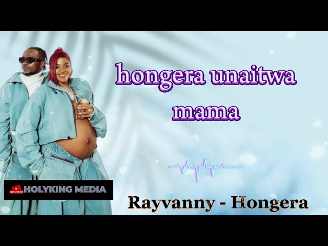 Rayvanny - Hongera Unaitwa Mama {Lyric Video by HolyKing Media} class=