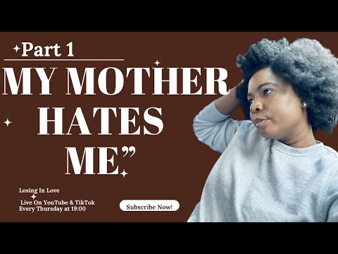 Part 1| How Do Deal x Heal From Being Hated By Your Own Mother | Share Or Learn