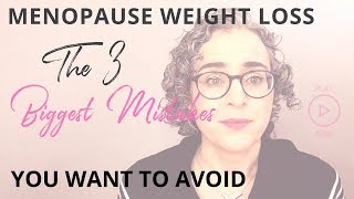 Menopause Weight Loss-3 Big Mistakes To Avoid