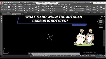 WHAT TO DO WHEN THE AUTOCAD CURSOR IS ROTATED?