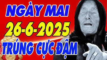 Tử Vi 26/6/2025, Dễ Trúng Số Độc Đắc, Tiền Bạc Đổ Về Như Thác Lũ