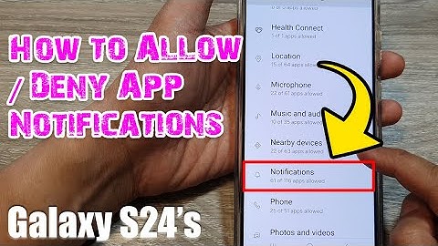 Galaxy S24/S24+/Ultra: How to Allow/Deny App Notifications