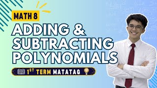 ADDING & SUBTRACTING POLYNOMIALS (Filipino) | Math 8 MATATAG