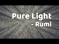 Pure light  rumi