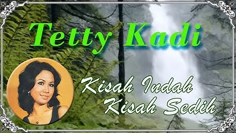 Kisah Indah Kisah Sedih - Tetty K (Lyrics)