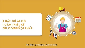 [Introduction] CÔNG TY HÔ BIẾN & DỊCH VỤ TƯ VẤN - GIÁM SÁT CÔNG TRÌNH NỘI THẤT