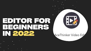Acethinker Video Editor pro| Best Video Editor For Beginners in 2022