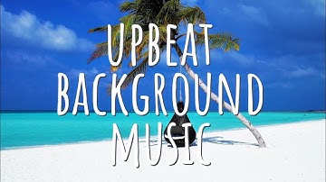 Upbeat and Happy Background Music For YouTube Videos and Commercials