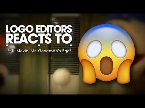 Logo editors reacts to... | SML Movie: Mr. Goodman's Egg!