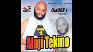 OMOBE 1 (ALAHI TEKINO) official audio.Track 1