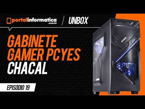 Gabinete Gamer Pcyes Chacal - Unboxing - Portal Informática